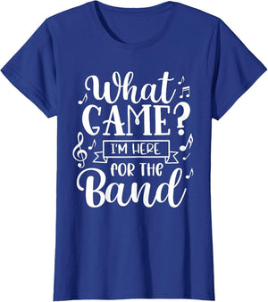 Marching Band What Game? I'm Here for The Band