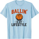 Ballin' Is My Lifestyle Basketball Design