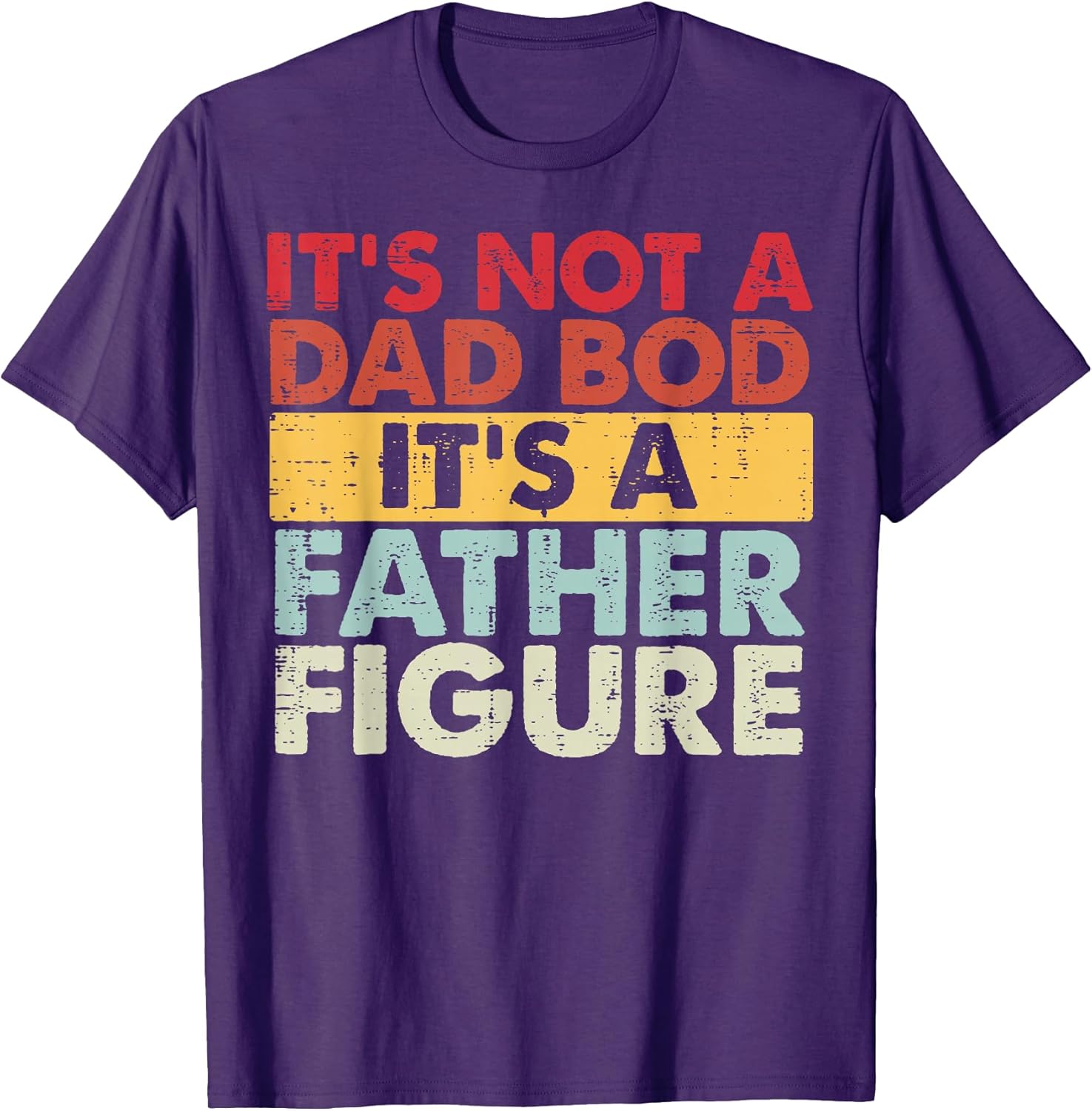 Not Dad Bod Its Father Figure Retro Funny Saying Papa Men