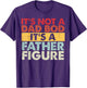 Not Dad Bod Its Father Figure Retro Funny Saying Papa Men