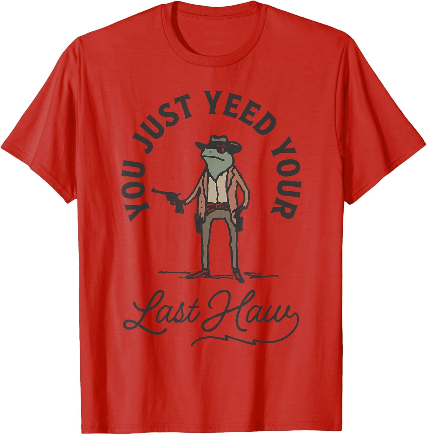 You Just Yee'd Your Last Haw Cowboy Frog