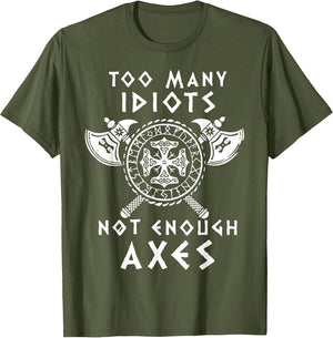 Too Many Idiots Not Enough Axes