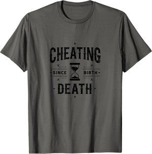 Cheating Death Since Birth Dark Humor Design