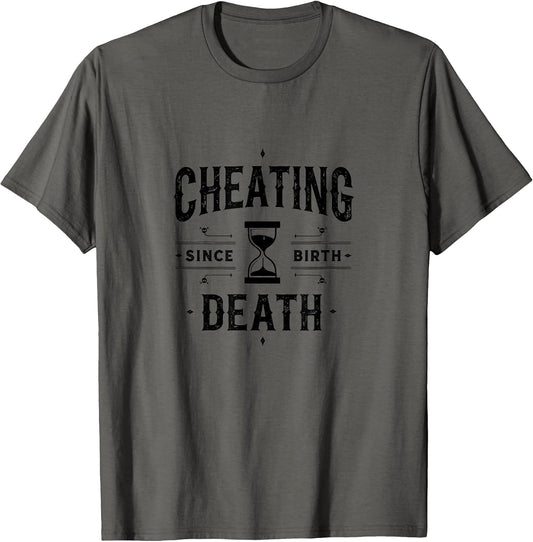 Cheating Death Since Birth Dark Humor Design
