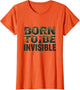 Born To Be Invisible Camo Design
