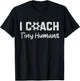 I Coach Tiny Humans Soccer Humor Funny Soccer Dad