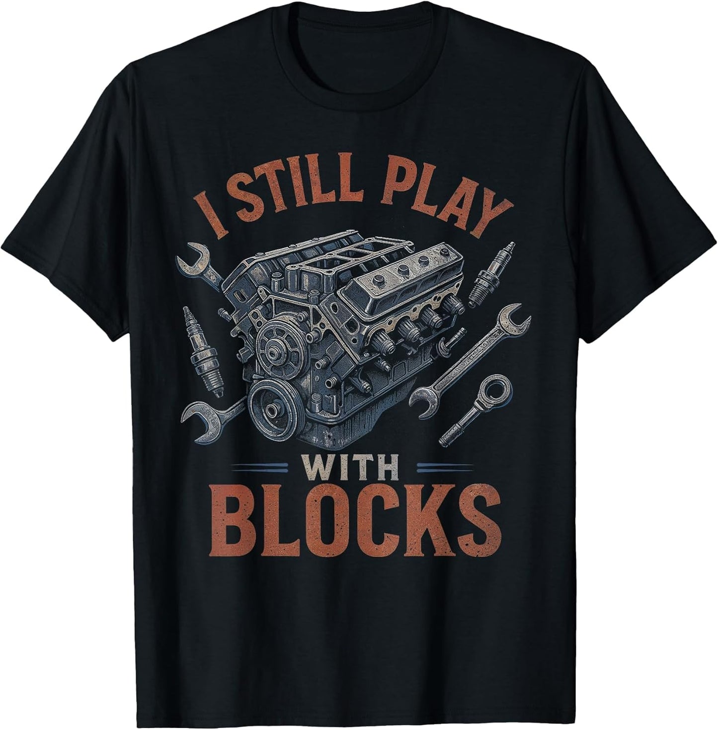 I Still Play with Blocks, Funny Car Mechanic Engineers