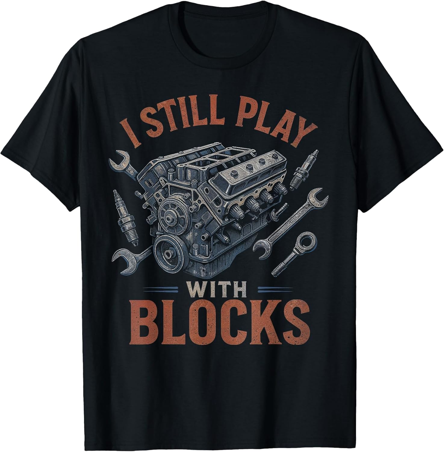 I Still Play with Blocks, Funny Car Mechanic Engineers