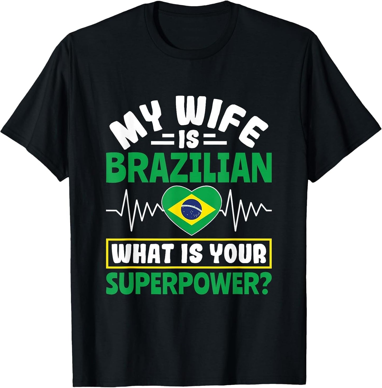 My Wife is Brazilian Superpower - Funny Brazil Wife