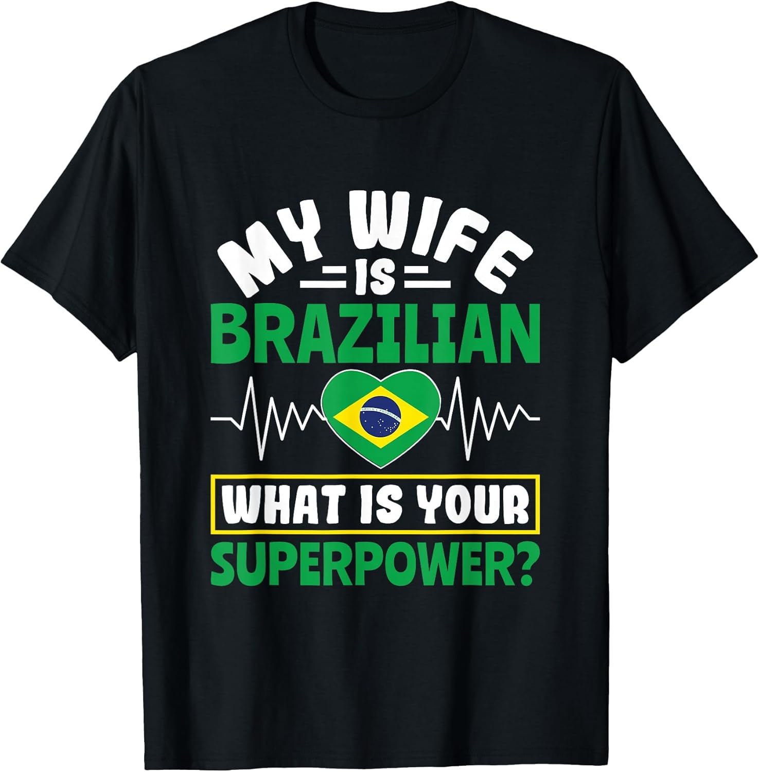 My Wife is Brazilian Superpower - Funny Brazil Wife