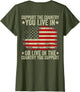 American Flag Shirt Support The Country You Live in (Back)