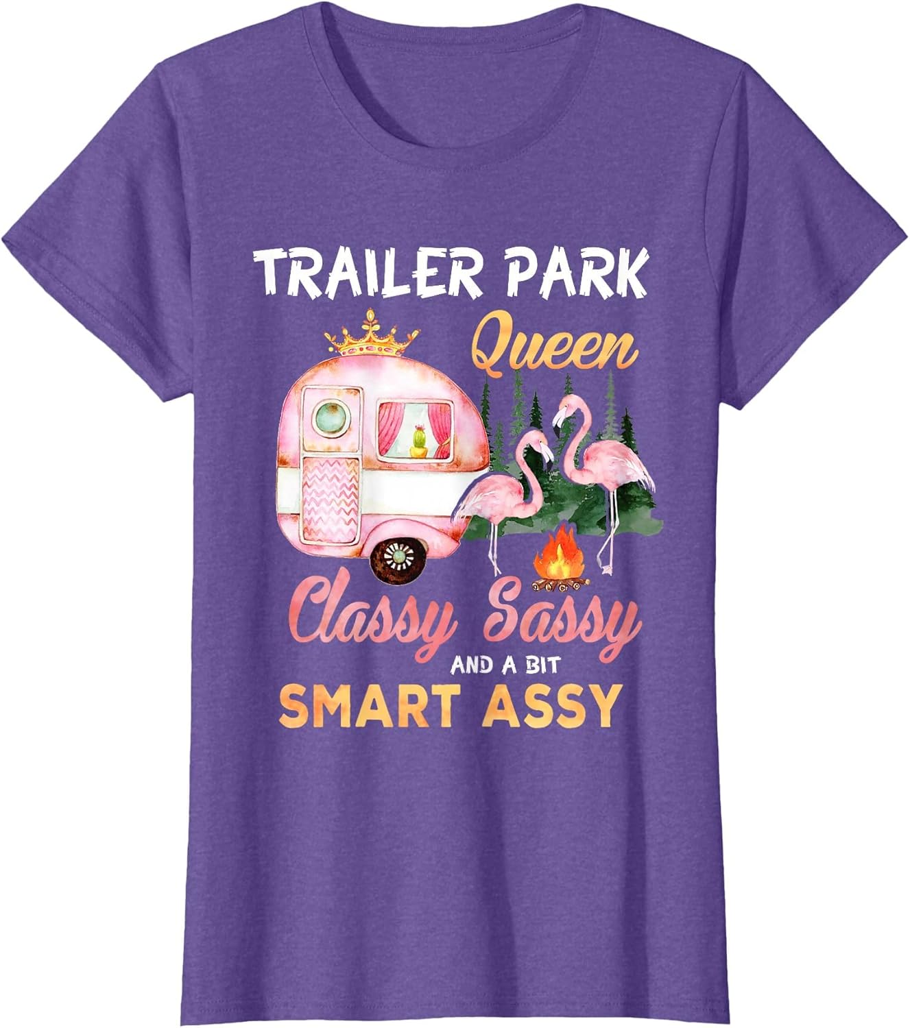 Trailer Park Queen Classy Sassy A Bit Smart Assy