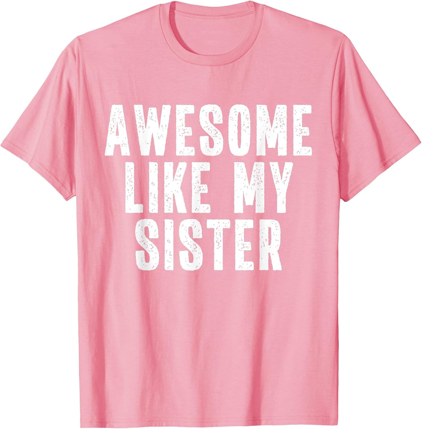 Awesome Like My Sister Quote Funny Sibling Family
