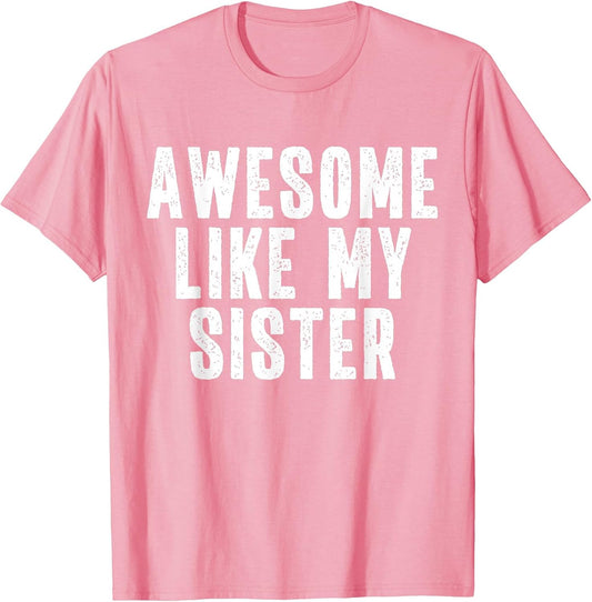 Awesome Like My Sister Quote Funny Sibling Family