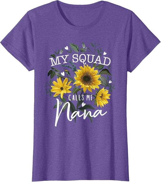 My Squad Calls Me Nana Funny Grandma Gifts Sunflower