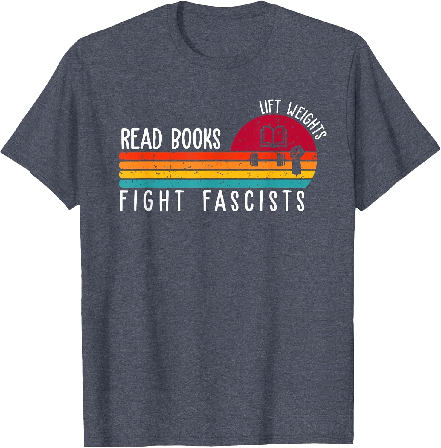 Read Books Lift Weights Fight Fascists Reading Lover Retro