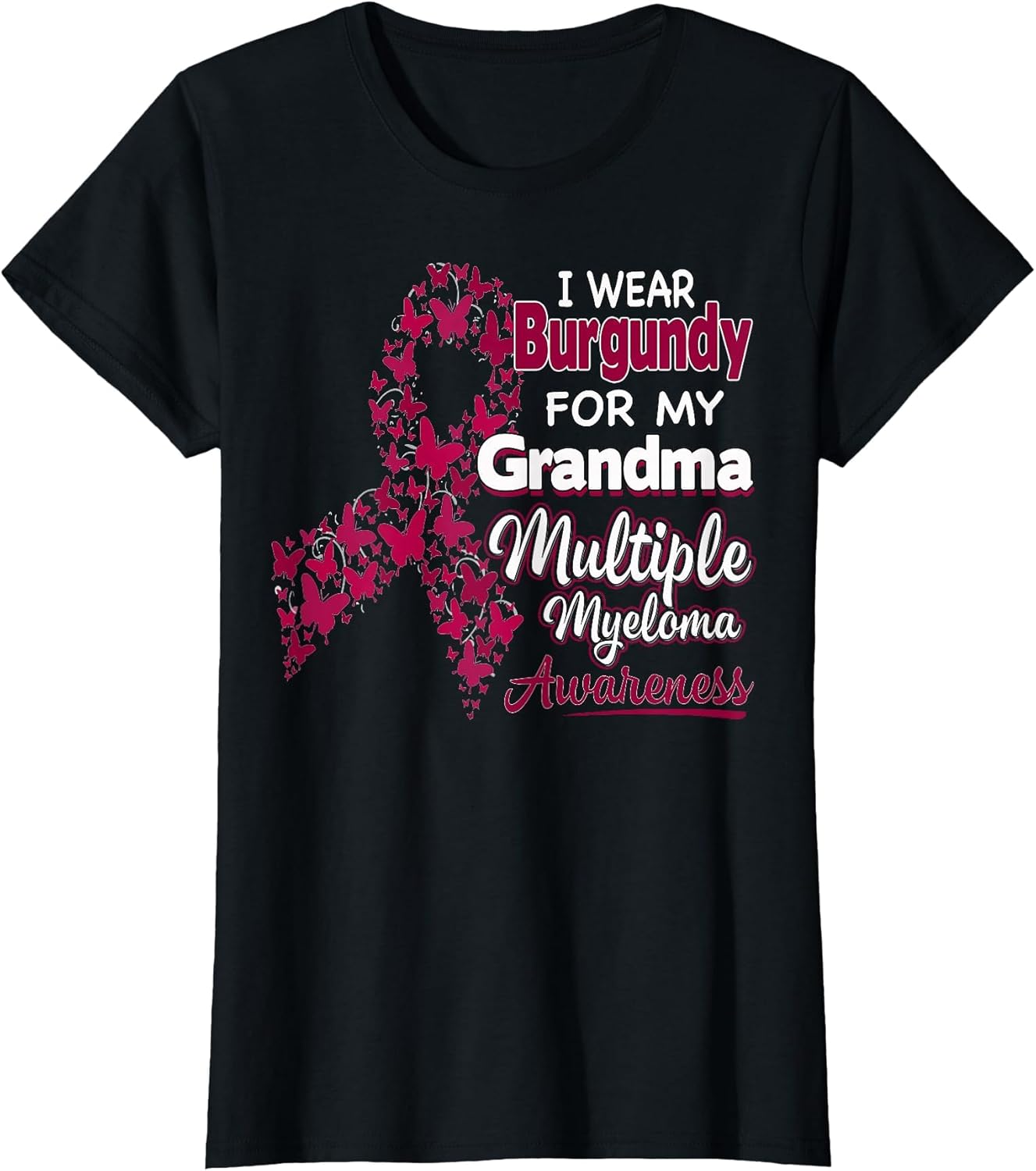 I Wear Burgundy for My Grandma - Multiple Myeloma Awareness