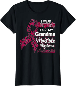 I Wear Burgundy for My Grandma - Multiple Myeloma Awareness
