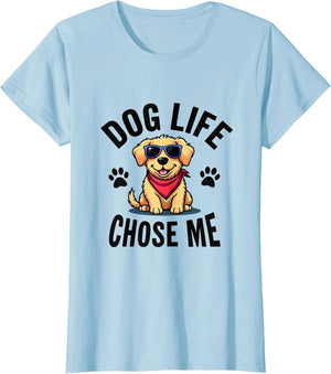 Dog Life Chose Me Canine Love Design