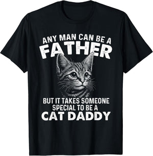 Any Man Can Be A Father - Cat Dad Kitten Owner Kitty