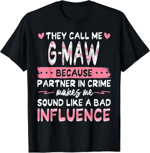 They Call Me G-Maw Because Partner in Crime Cool Family