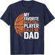 Basketball Dad My Favorite Basketball Player Calls Me Dad