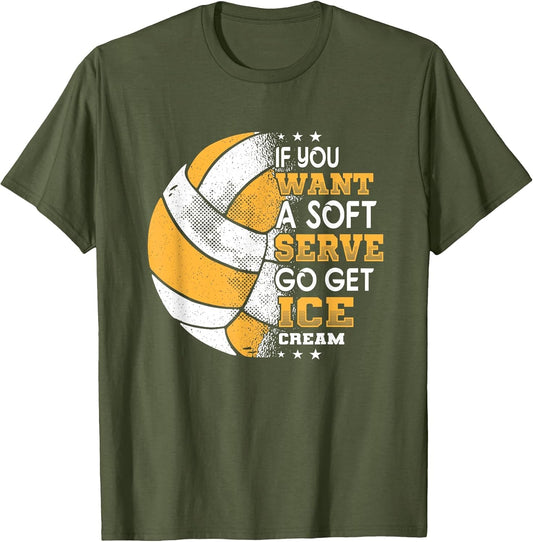 If You Want A Soft Serve Go Get Ice Cream Funny Volleyball