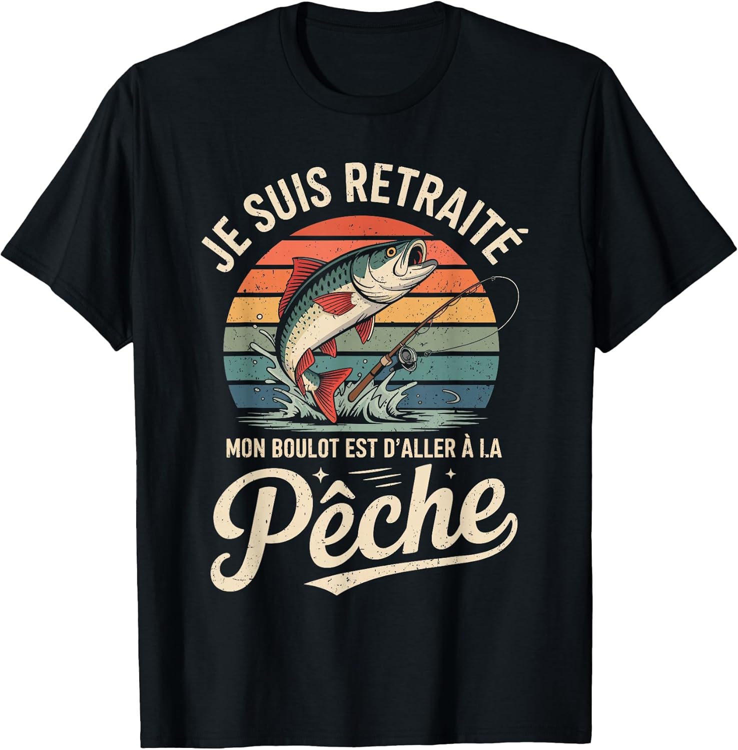 Je suis Retraité Cadeau Pêche Humour Homme Vintage Pêcheur