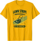 Lawn Care Shirts Pro Stripe Perfectionist Obsessed Grass Design