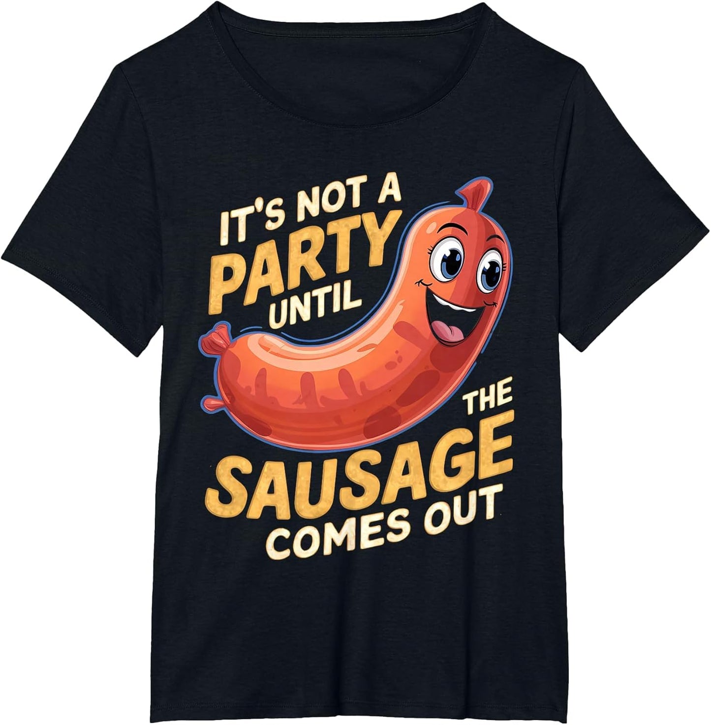 It's Not a Party Until The Sausage Comes Out