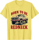 Born To Be Redneck Country Pride Design