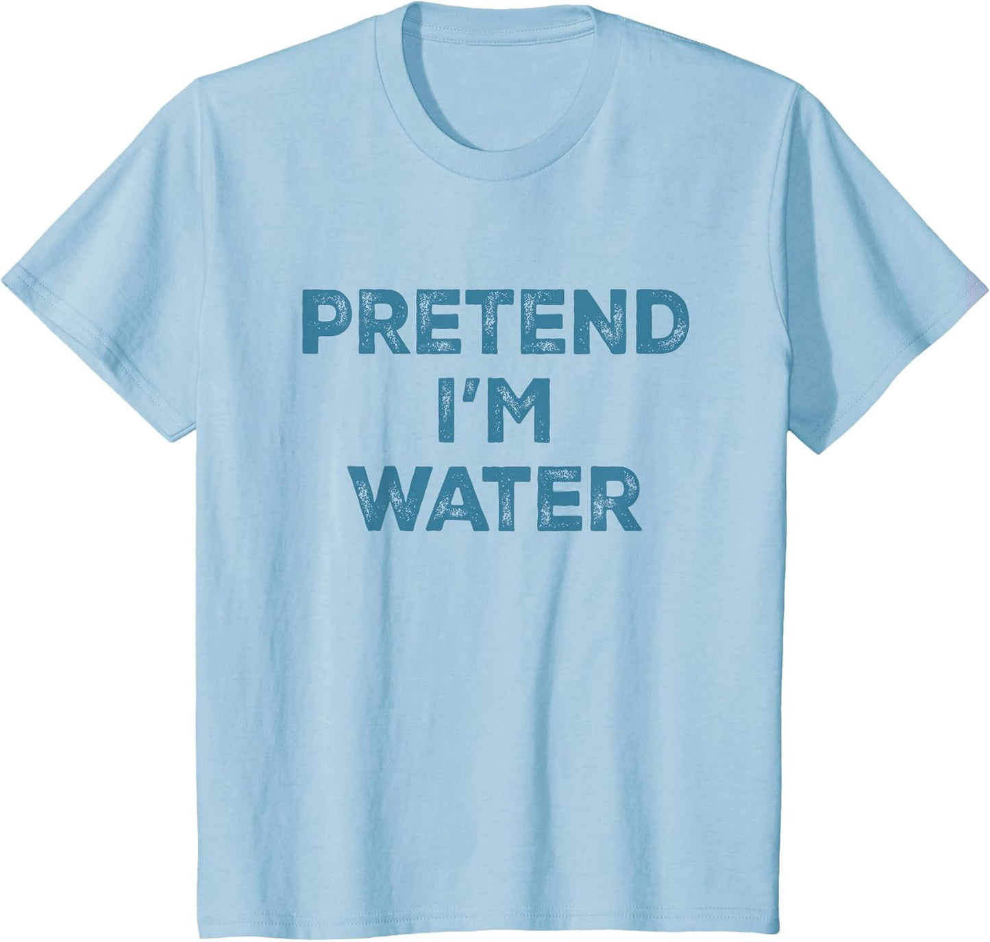 Pretend I'm Water Lazy Halloween Costume