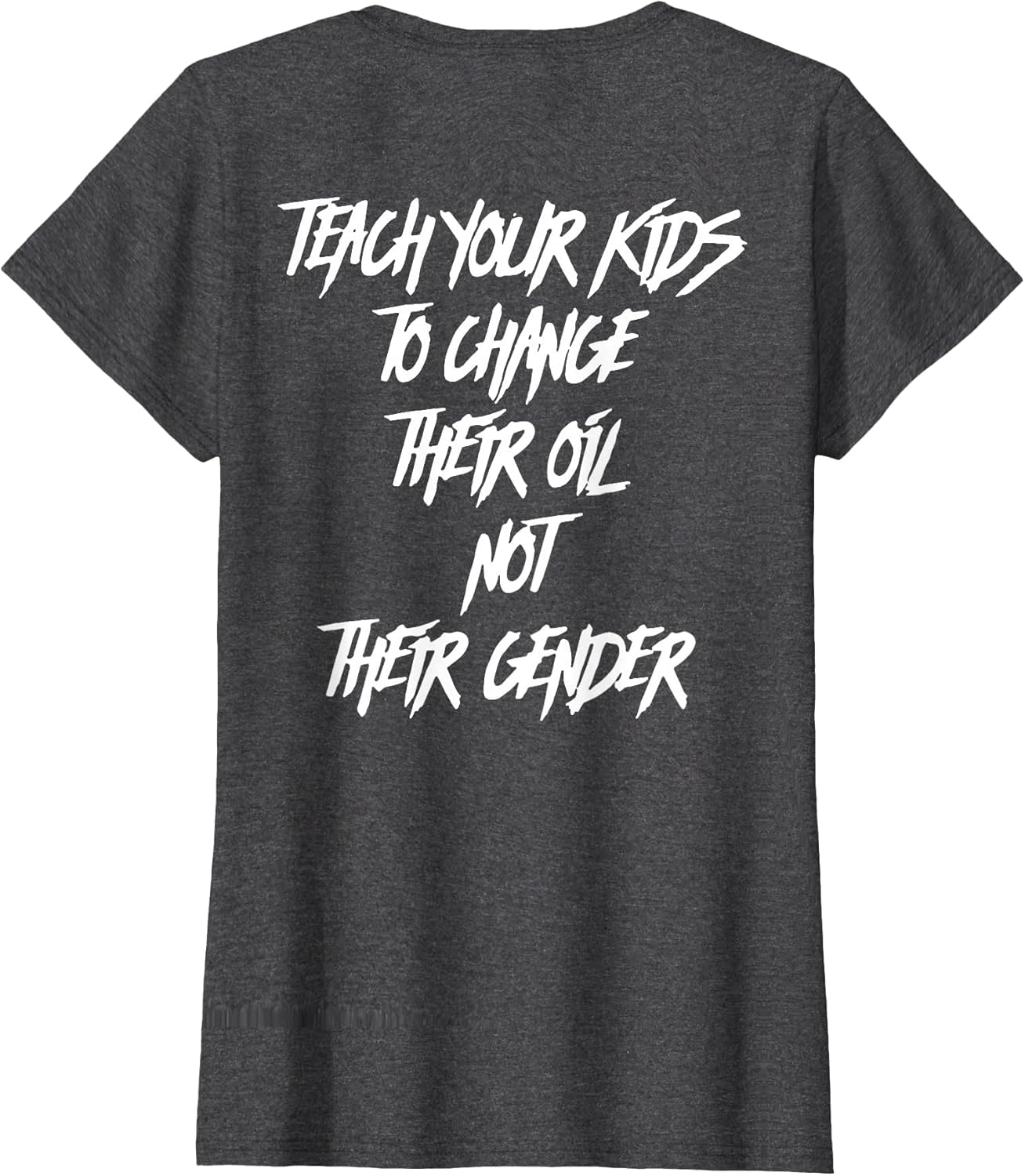 Teach Your Kids to Change Their Oil Not Their Gender (Back)