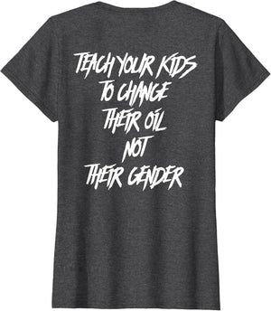 Teach Your Kids to Change Their Oil Not Their Gender (Back)