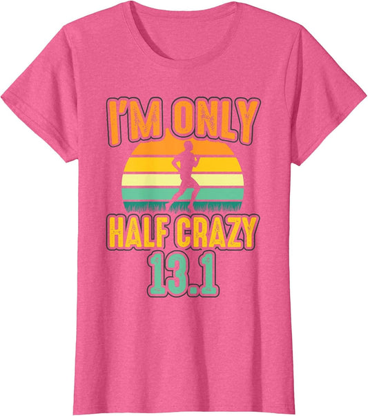 Retro I'm Only Half Crazy 13.1 Half Marathon Funny Running