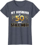 My Husband is 50 and Still Hot 50th Birthday