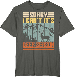 Sorry I Can't It's Deer Season Men Funny Hunter Deer Hunting