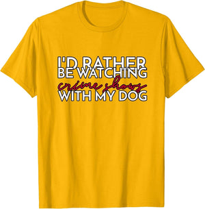 I’d Rather Be Watching Crime Shows with My Dog