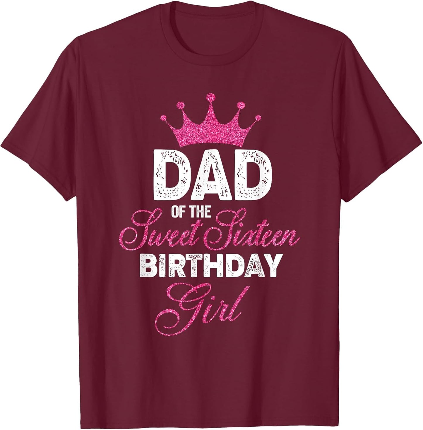 Dad of The Sweet Sixteen Birthday Girl 16th Pink Crown