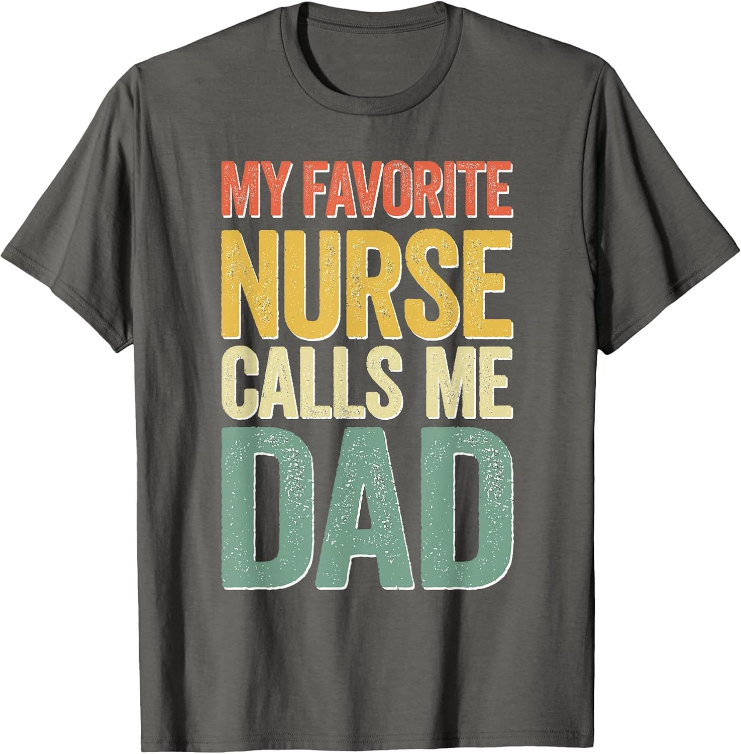 My Favorite Nurse Calls Me Dad Shirt Men Daddy Fathers Day