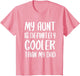 My Aunt is Definitely Cooler Than My Dad Shirt Mothers Day