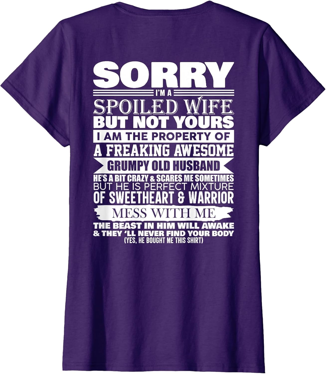 Funny Sorry I'm A Spoiled Wife of Grumpy Old Husband On Back