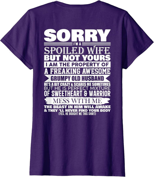 Funny Sorry I'm A Spoiled Wife of Grumpy Old Husband On Back