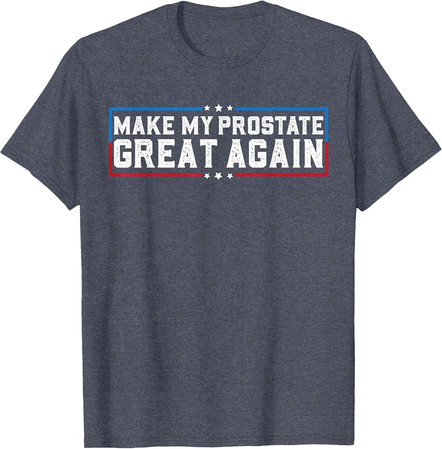 Make My Prostate Great Again Funny Prostate Surgery Recovery