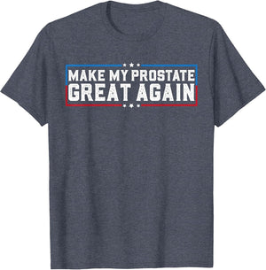 Make My Prostate Great Again Funny Prostate Surgery Recovery