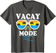 Vacay Mode Shirt for Summer Cruise Holiday Vacation Getaway