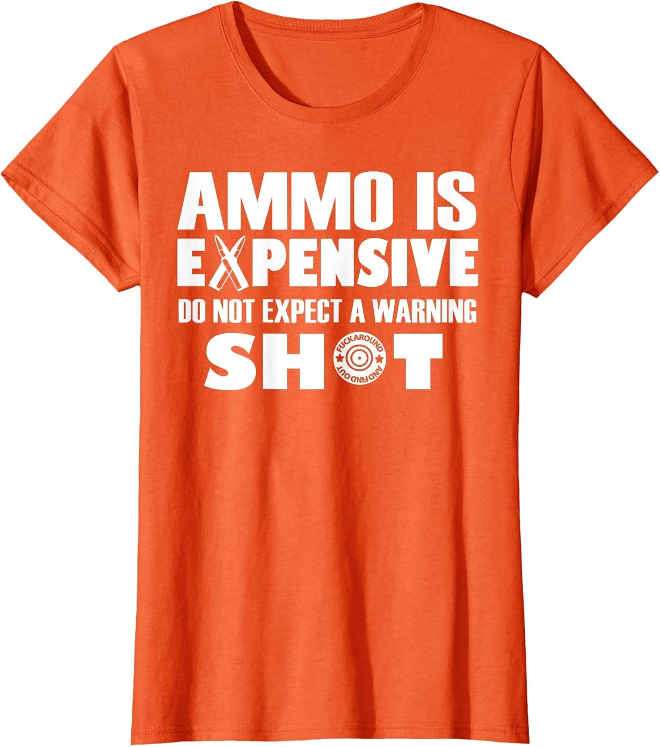 Ammo is Expensive Don't Expect a Warning Shot
