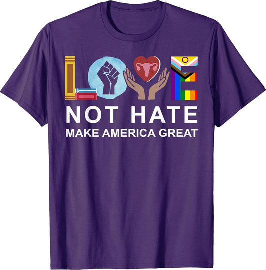 Love Not Hate Make America Great