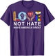 Love Not Hate Make America Great