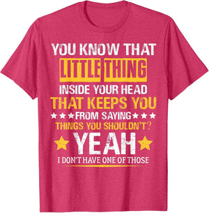 You Know That Little Thing Inside Your Head Sarcastic Humor